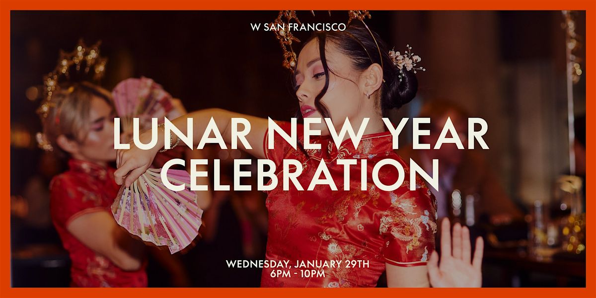 LUNAR NEW YEAR CELEBRATION AT W SAN FRANCISCO