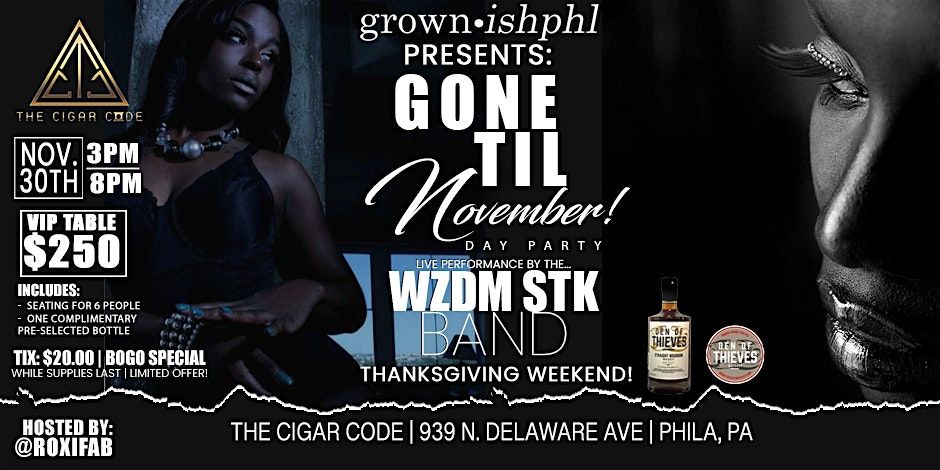 Grownish~PHL Gone Til November Day  Party | Sat. Nov. 30TH!