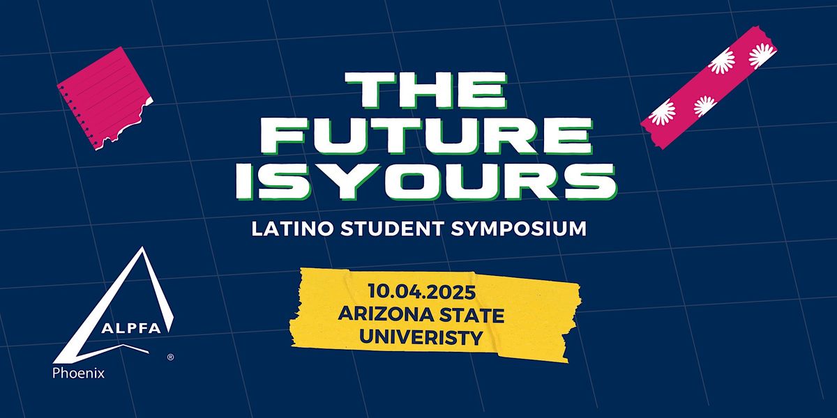 ALPFA Phoenix Latino Student Symposium