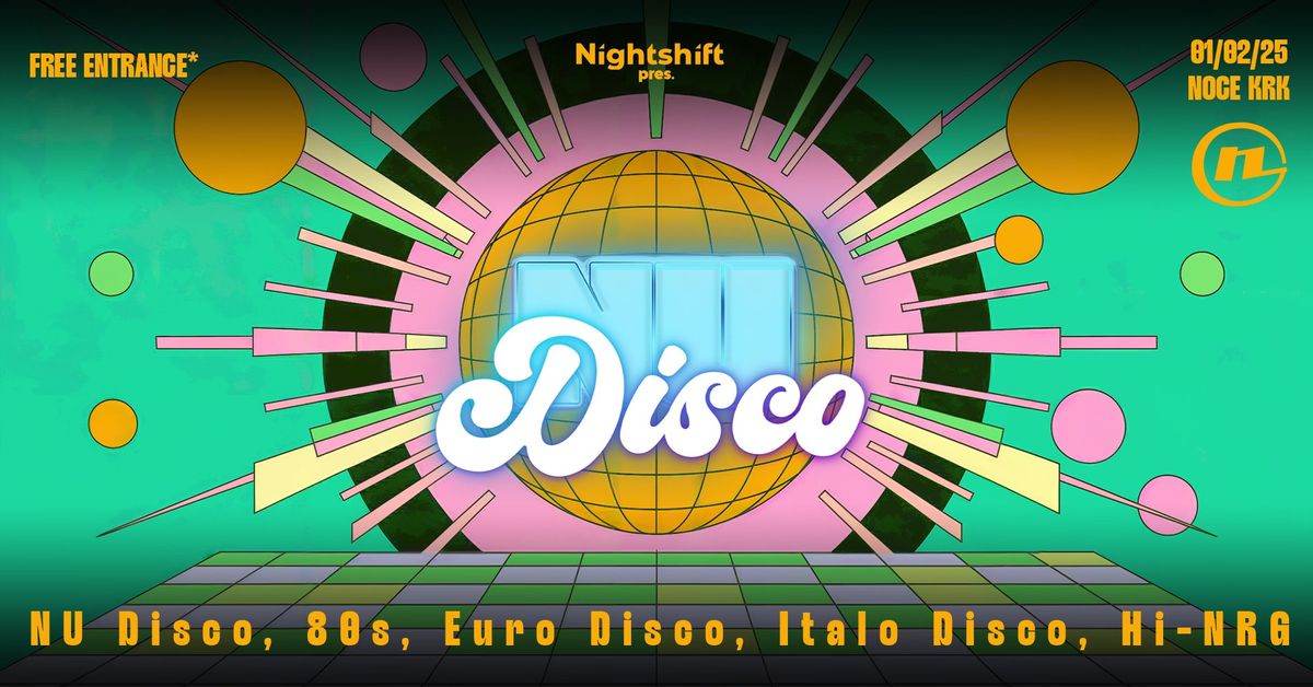 NU Disco | Noce KRK | Nightshift | Free Entry* 