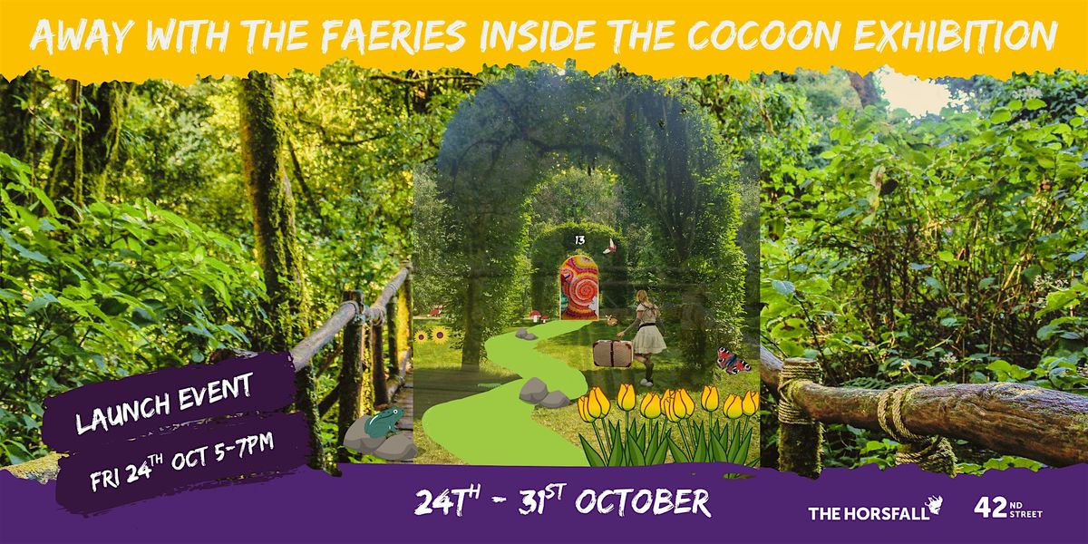 Away with the Faeries, Inside the Cocoon