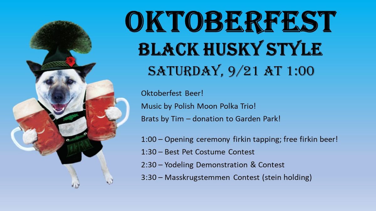 Oktoberfest - Black Husky Style