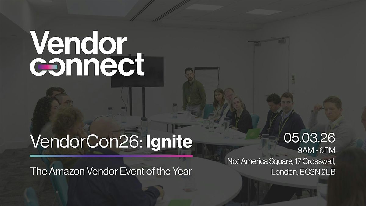 Vendor Connect 2026: Ignite - An Exclusive Live Event for Amazon Vendors
