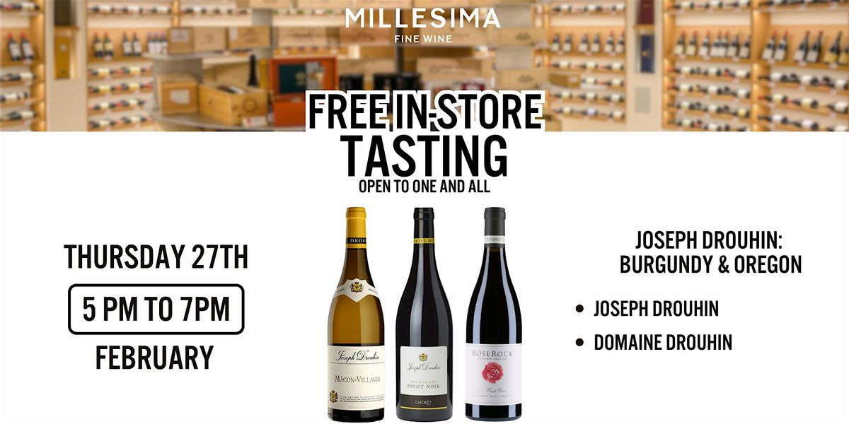 Free Wine Tasting - Joseph Drouhin : Burgundy & Oregon