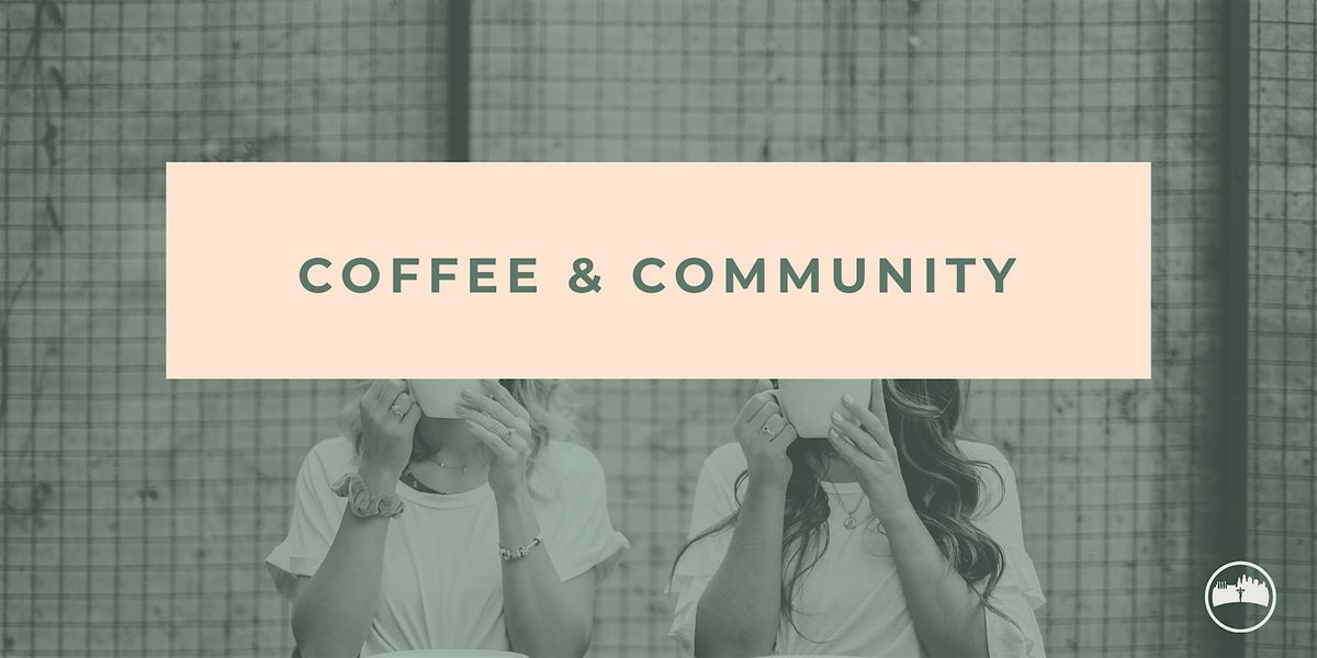 Sisterhood: Coffee & Community