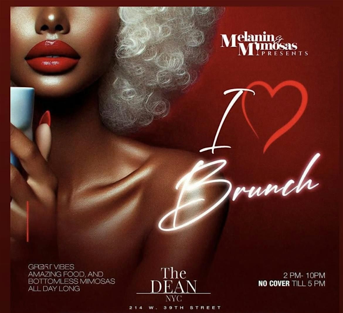 Melanin And Mimosas Brunch & Day Party Present: I Love Brunch At The Dean