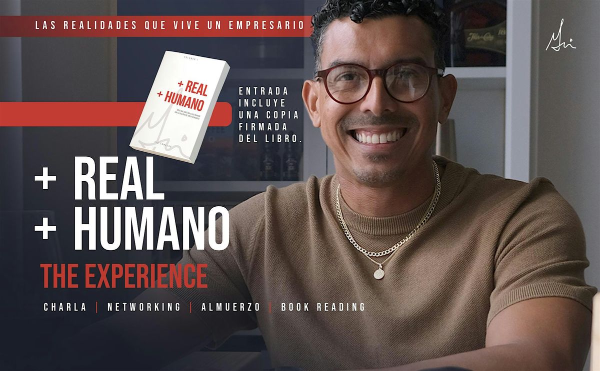 + Real + Humano : The Experience
