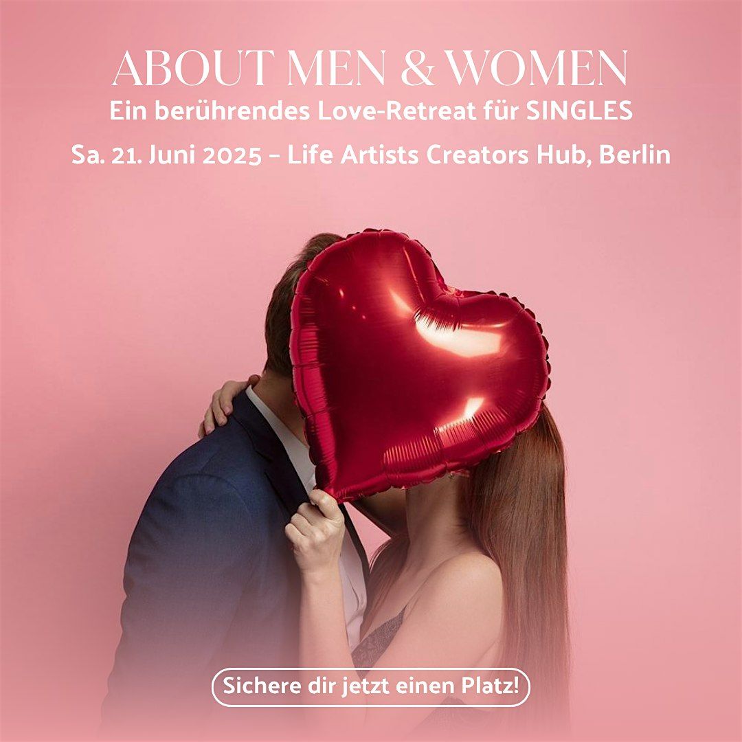 \u2764\ufe0f About MEN & WOMEN -  Ein transformierendes 1-Day-Retreat f\u00fcr SINGLES