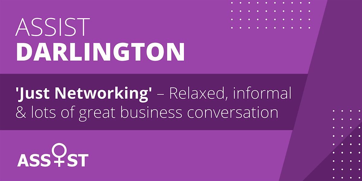 Assist: Just Networking in Darlington