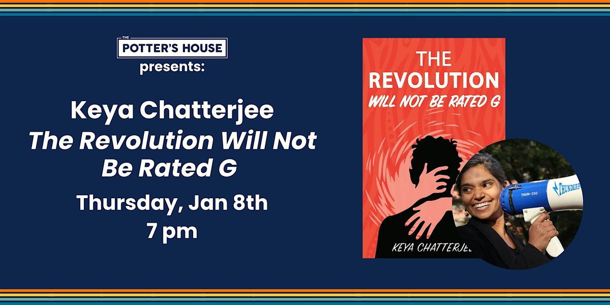 The Revolution Will Not Be Rated G by Keya Chatterjee