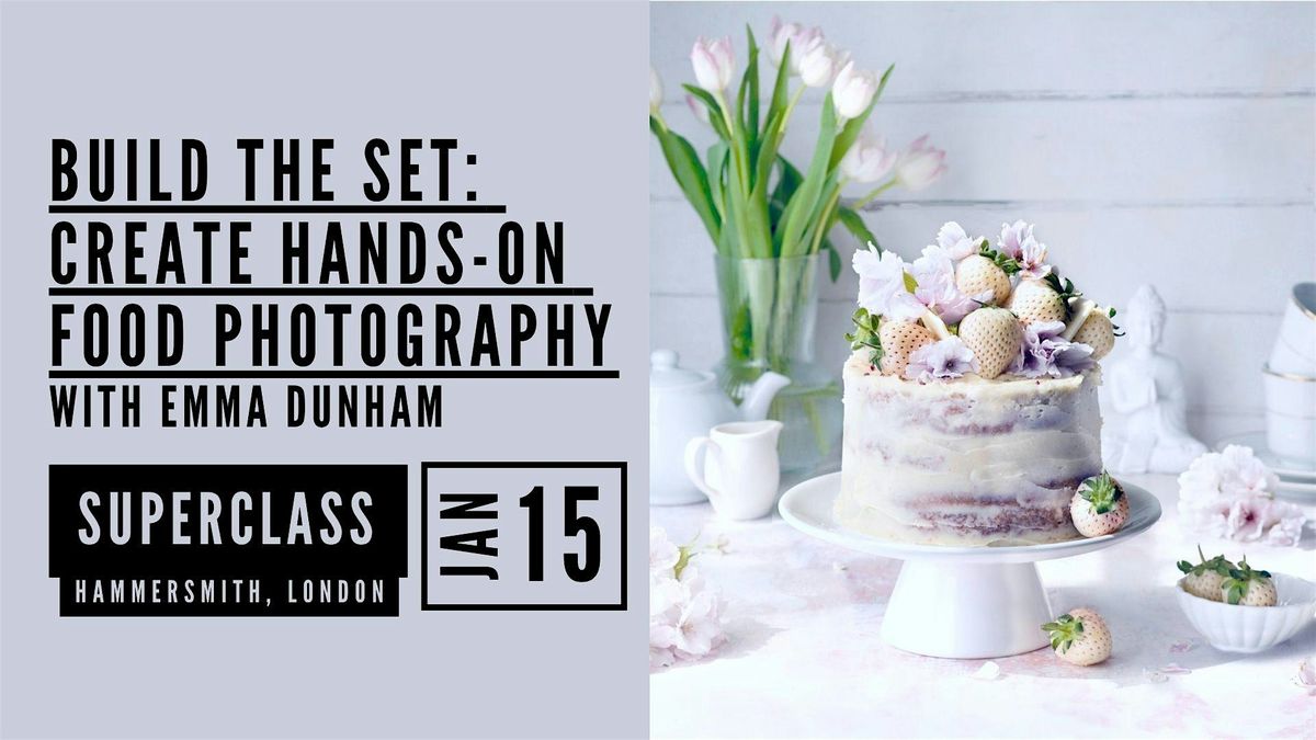 Build the Set: Create Hands-On Food Photography with Emma Dunham