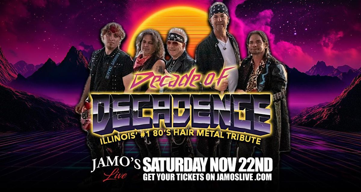 Decade of Decadence 80's Hair Metal Tribute at Jamo's Live