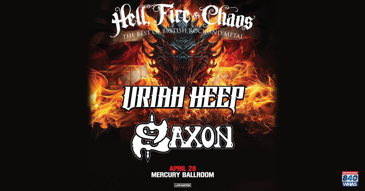 Uriah Heep & Saxon: Hell, Fire & Chaos: pres. by Tony & Dwight 840WHAS