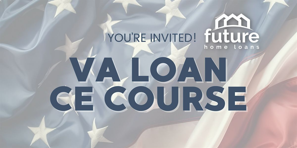 Future Home Loans- VA CE Class