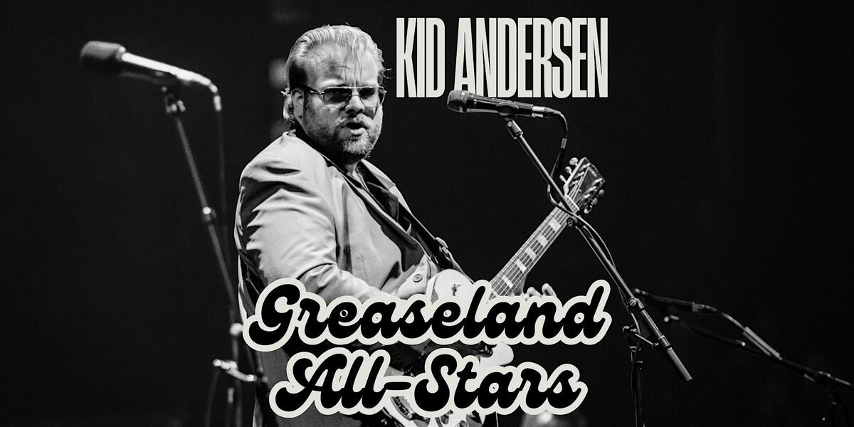 Greaseland All-Stars with Kid Andersen LIVE in SF