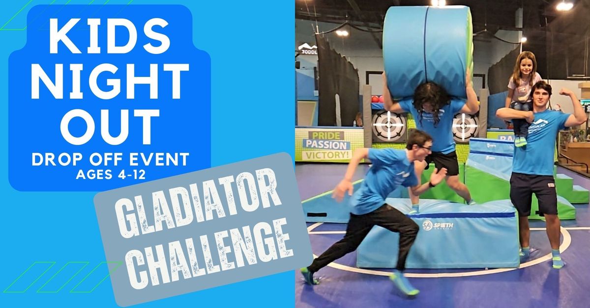 Kids Night Out \/ Gladiator Challenge