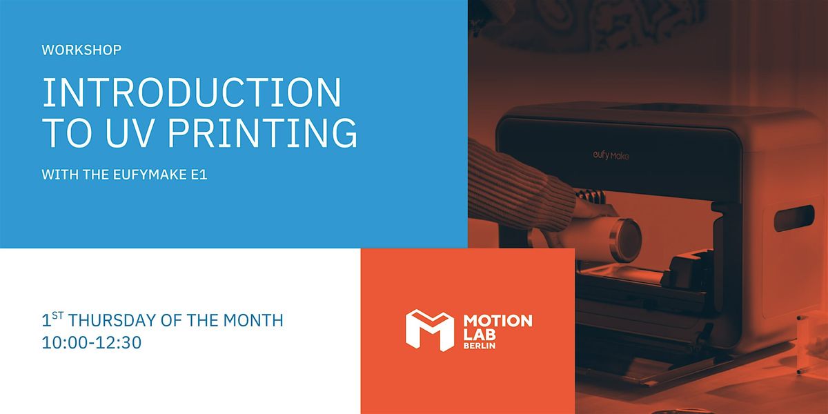 Workshop\u2014Introduction to UV Printing with  the eufyMake E1