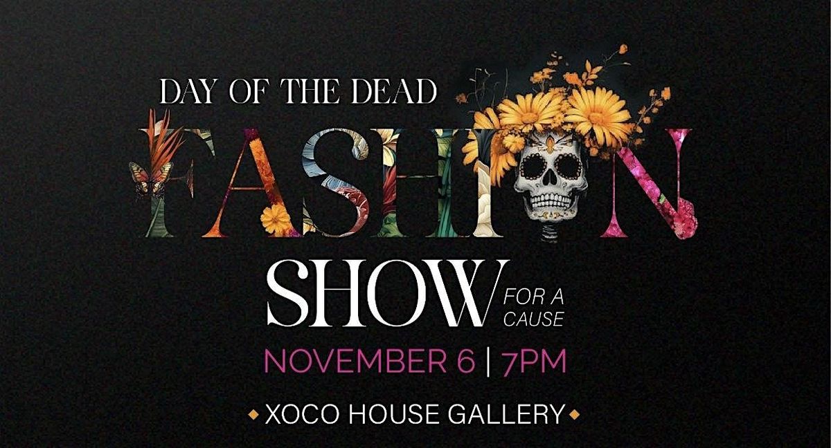 DAY OF THE DEAD FASHION SHOW