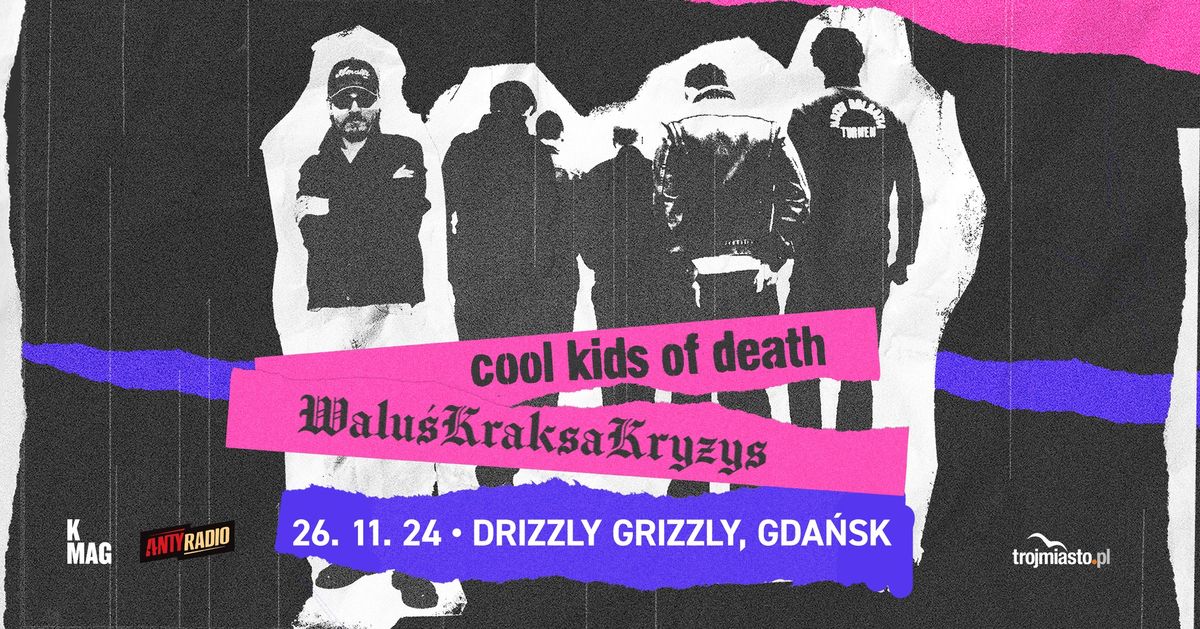 Cool Kids of Death + Walu\u015bKraksaKryzys \u2022 Gda\u0144sk