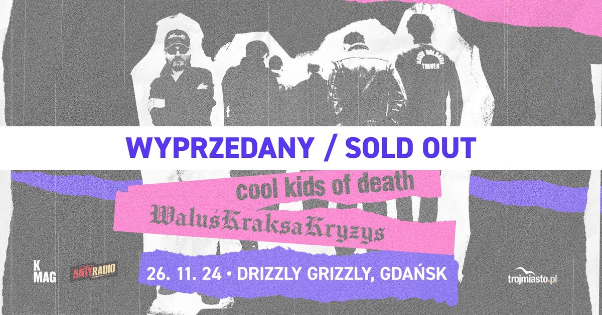 SOLD OUT: Cool Kids of Death + Walu\u015bKraksaKryzys \u2022 Gda\u0144sk