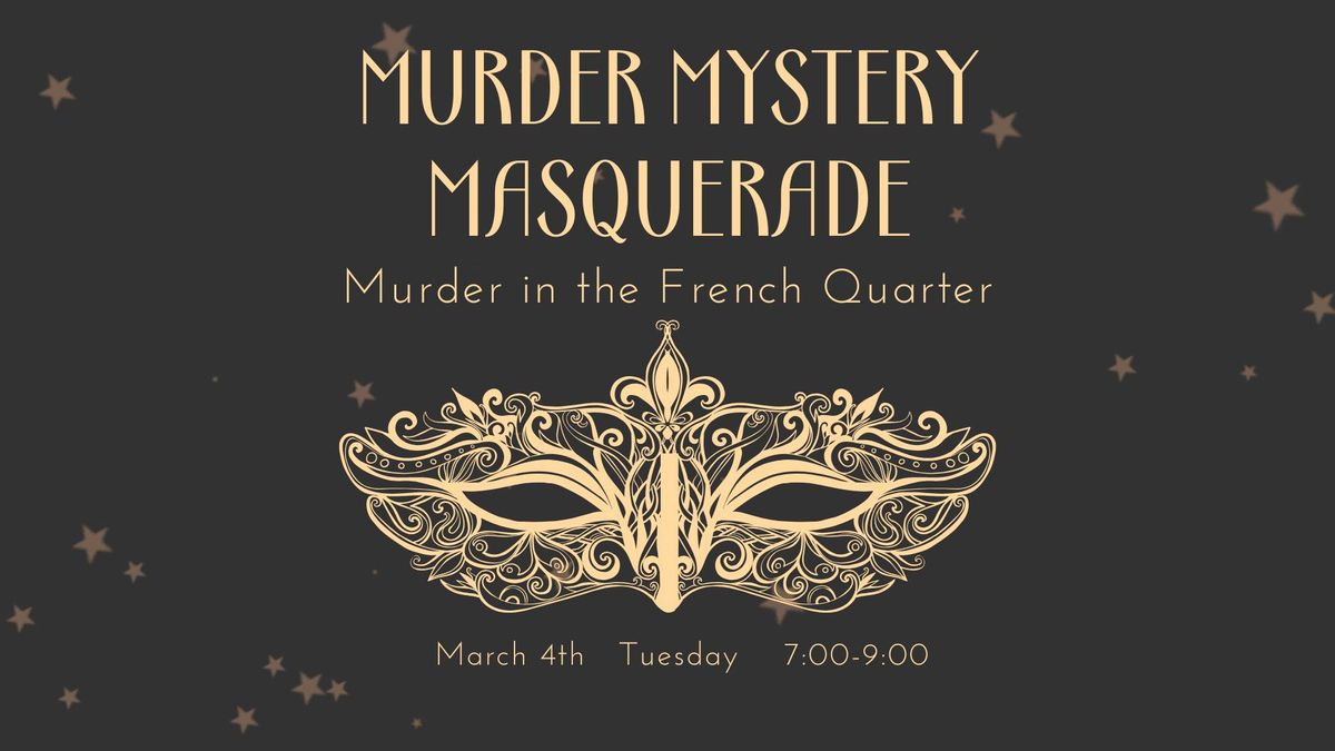 Murder in the French Quarter- Murder Mystery Masquerade