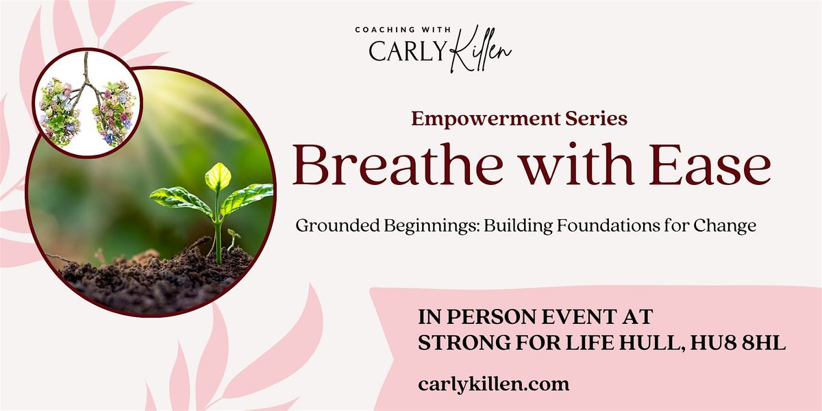 Breathe with Ease - Conscious Breathwork - Empowerment Series