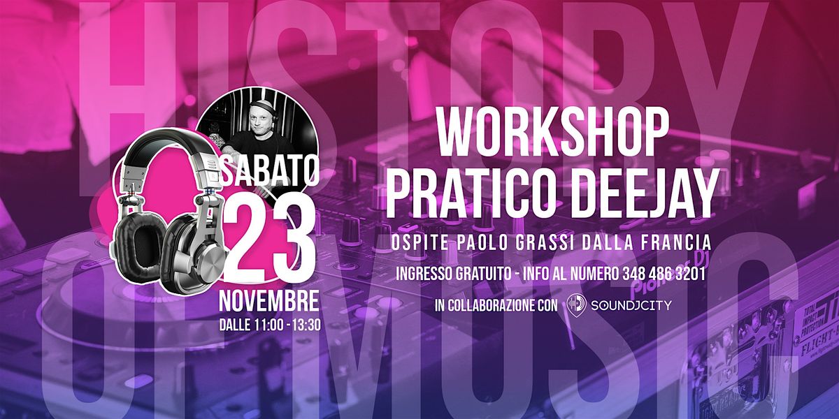 ''WORKSHOP GRATUITO DEEJAY_HISTORY OF MUSIC '' Sabato 23\/11 ore 11.00\/13:00