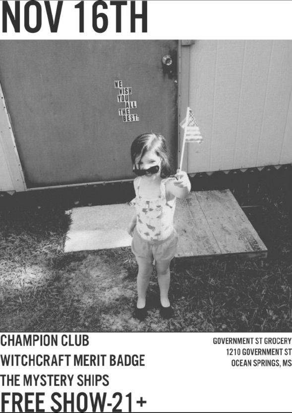 Saturday Nov 16th Champion Club w\/ The Witchcraft Merit Badge & The Mystery Shipps 