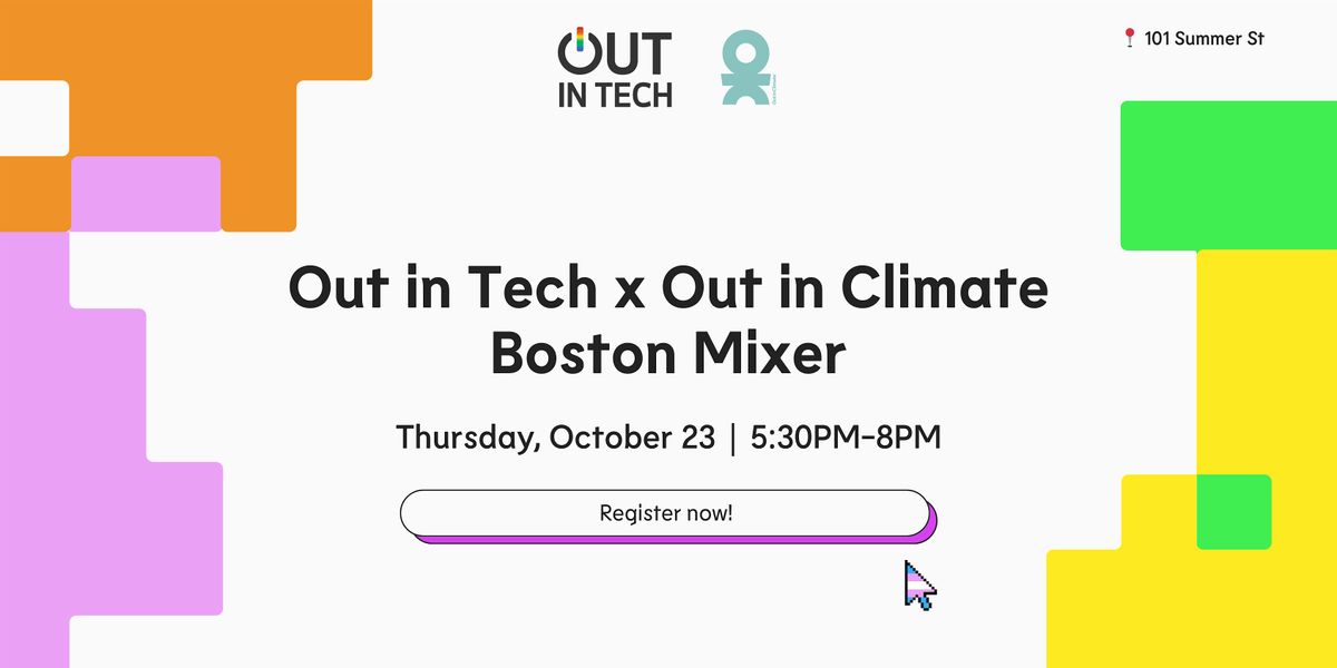 Out in Tech x Out in Climate Boston Mixer