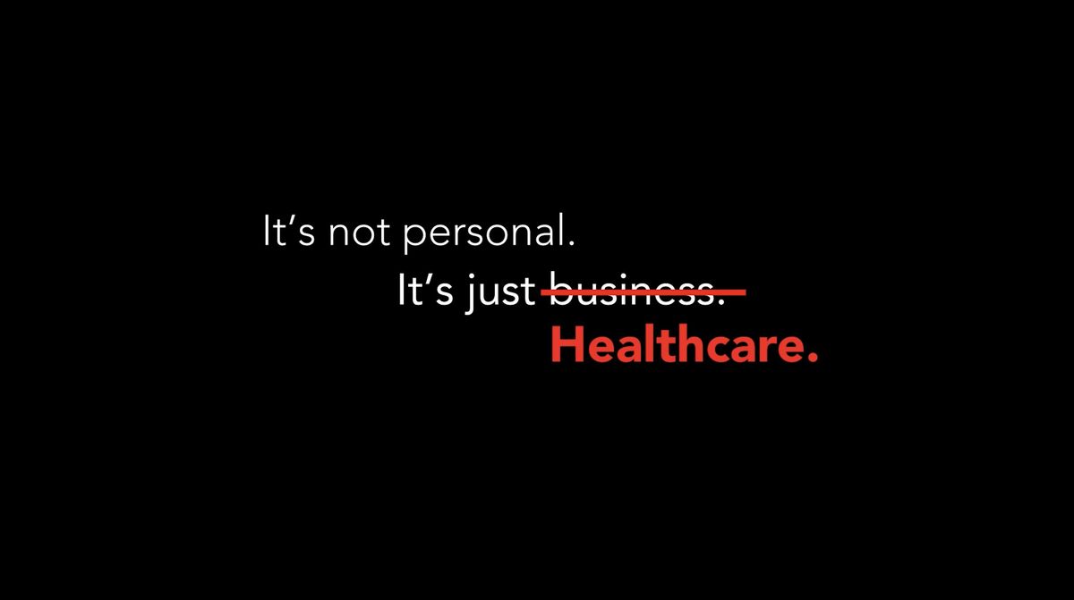 It's not personal. It's just Healthcare.