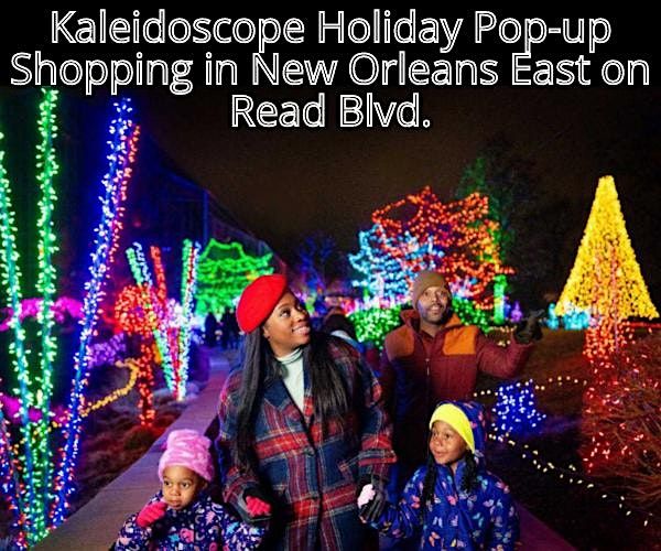 New Orleans East Kaleidoscope Holiday Pop-up Shopping  on Read Blvd