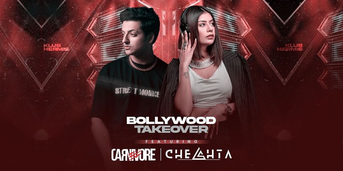 BOLLYWOOD TAKEOVER FT. DJ-CHESHTA & DJ-CARNIVORE