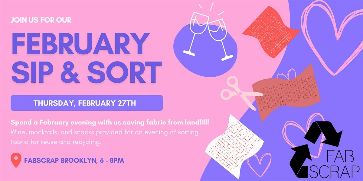 February Sip and Sort FABSCRAP: Thursday,  2\/27 - 6-8PM