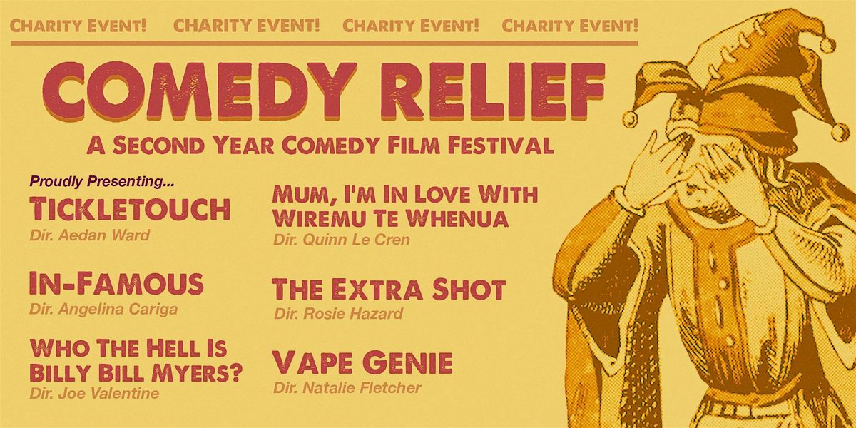 COMEDY RELIEF - A Second Year Comedy Film Festival