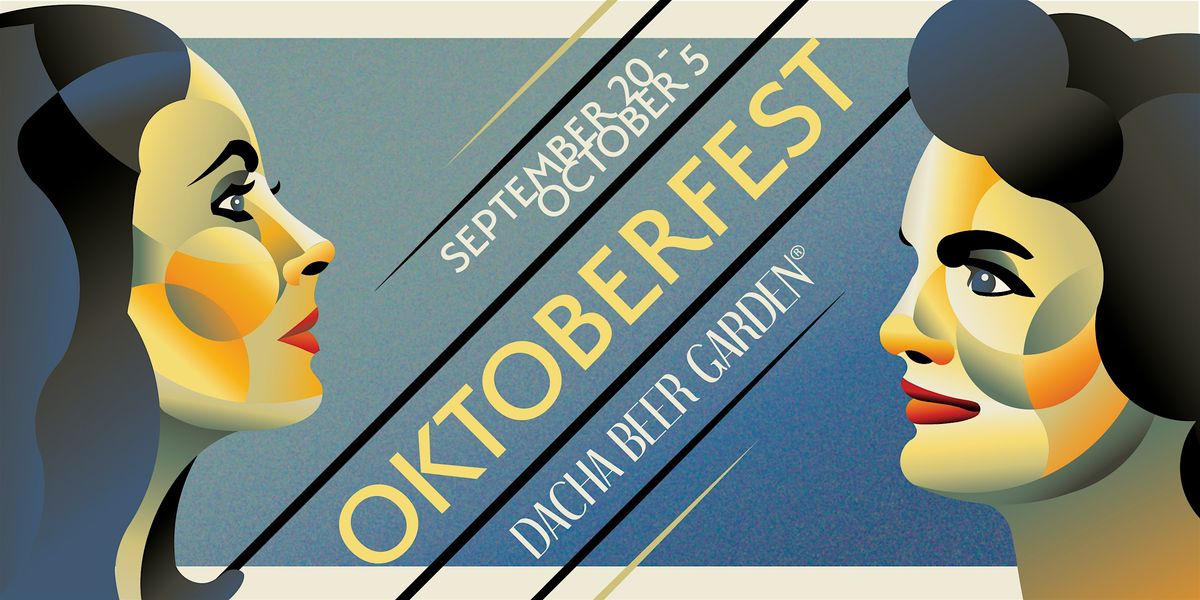Oktoberfest at Dacha Beer Garden