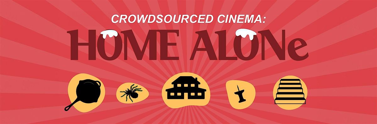 Home Alone: Crowdsourced Cinema Screening