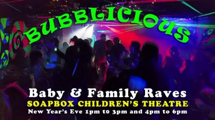 New Year's Eve Family and Baby Raves - Bubblicious