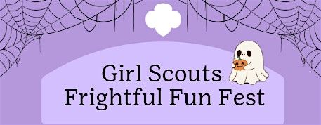 Girl Scouts Frightful Fun Fest- Yorba Linda!