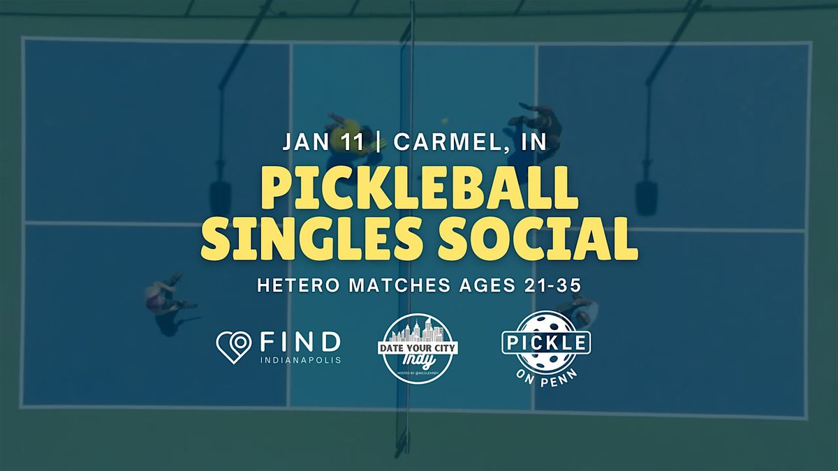 Pickleball Singles Social Ages 21-35 | Carmel, IN