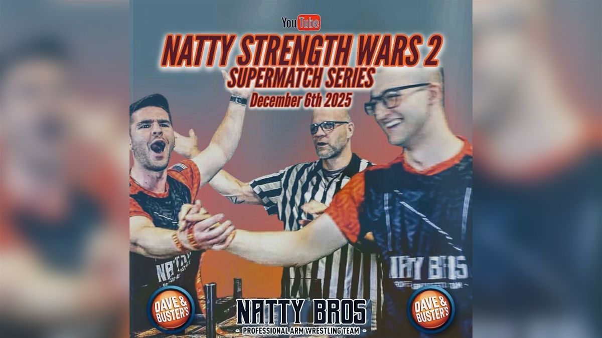 Natty Strength Wars 2 - Armwrestling Supermatch Series