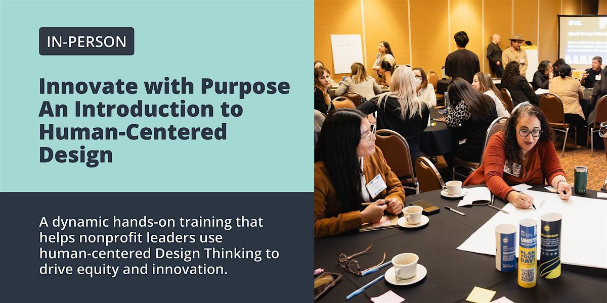 Innovate with Purpose \u2013 An Introduction to Human-Centered Design