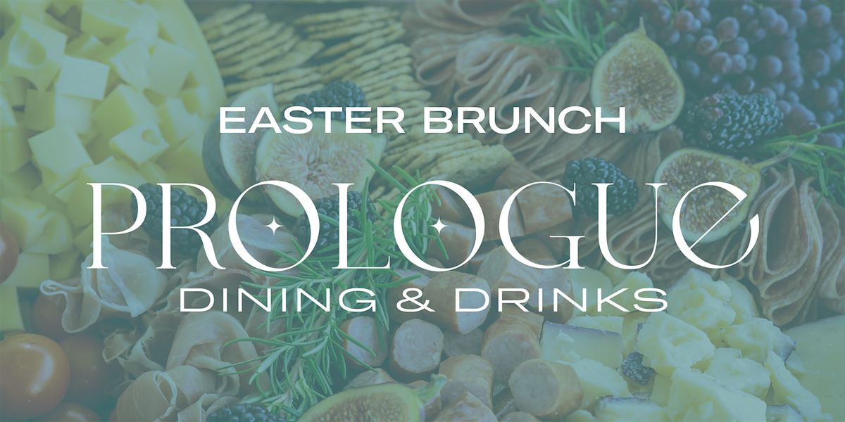 Easter Brunch at Prologue Dining & Drinks