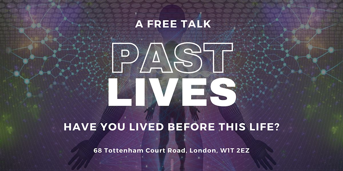 Have you Lived Before this Life? - Free Event