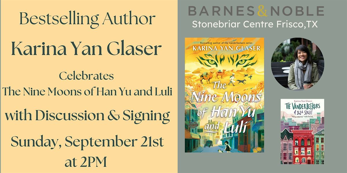 Karina Yan Glaser signs The Nine Moons of Han Yu and Luli at B&N-Frisco, TX