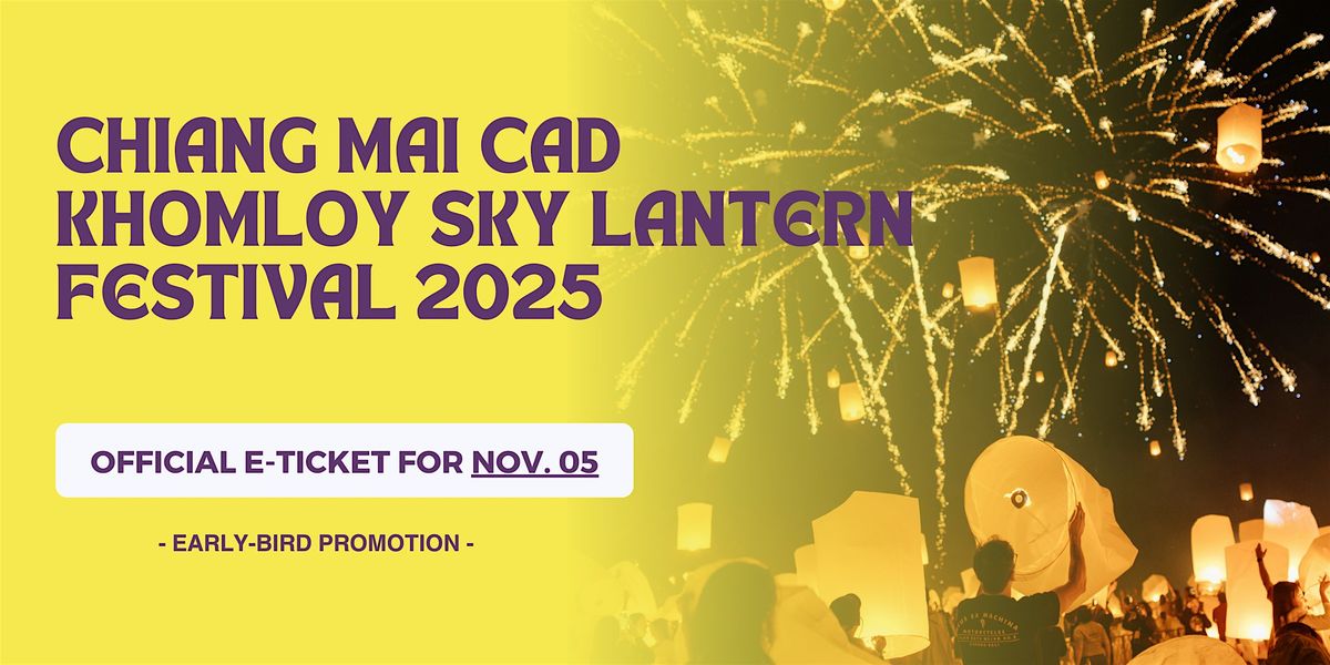 Official E-Ticket for Chiang Mai Yi Peng Lantern Festival On Nov.5, 2025