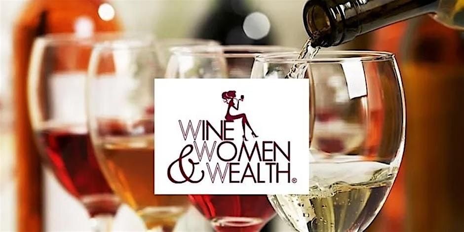 Wine, Women & Wealth\u00ae- Taking the Lead with Your Money