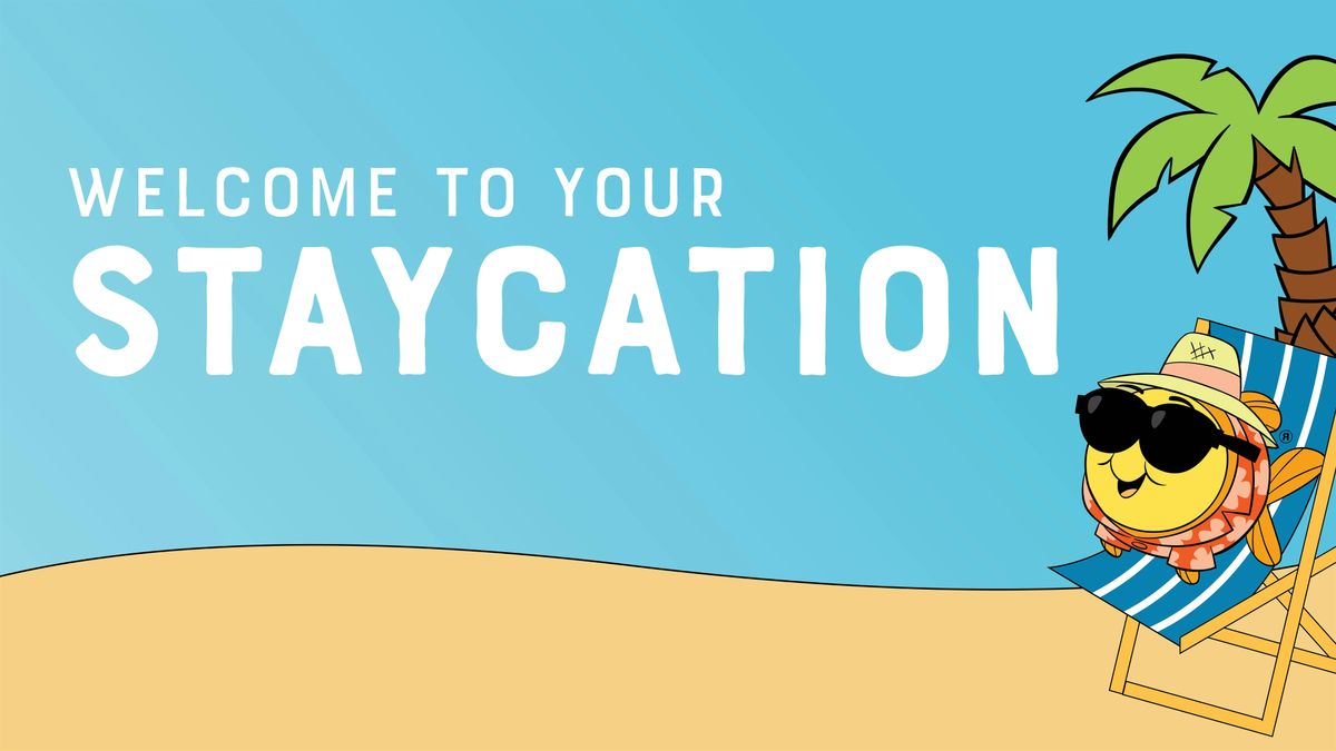 Welcome to your Staycation!