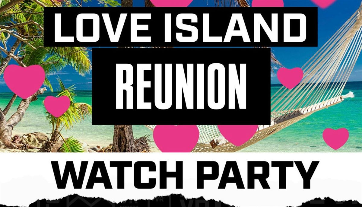 Love Island Reunion Watch Party at the DNVR Bar