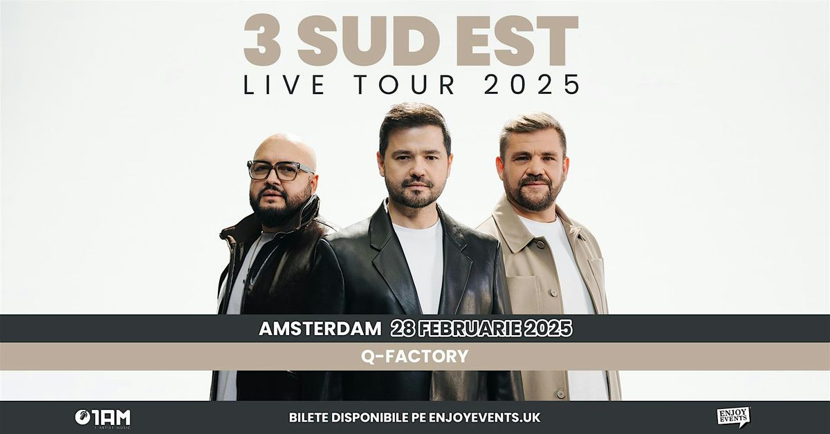 3 SUD EST | AMSTERDAM | LIVE TOUR 2025 | 28.02.2025