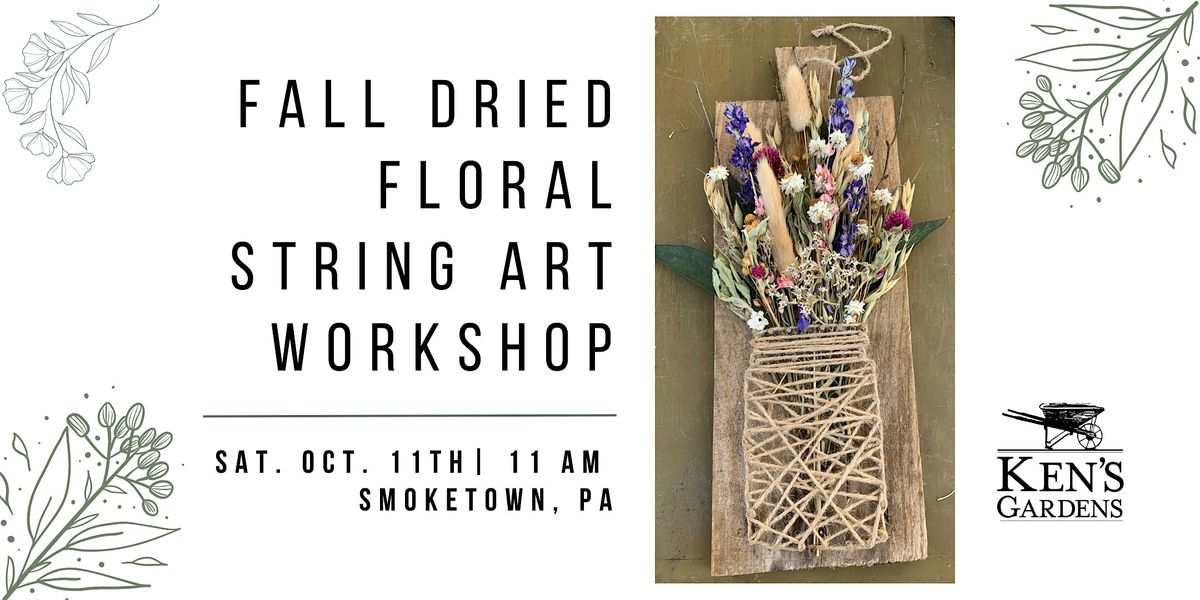 Fall Dried Floral String Art Workshop (Smoketown, PA)